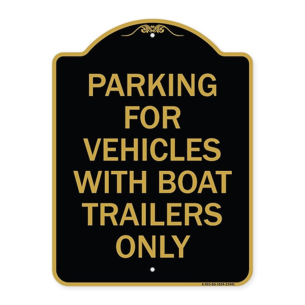 Signmission Parking for Vehicles W/ Boat Trailers Only, Black & Gold Aluminum Sign, 18" x 24", BG-1824-23441 A-DES-BG-1824-23441 - main